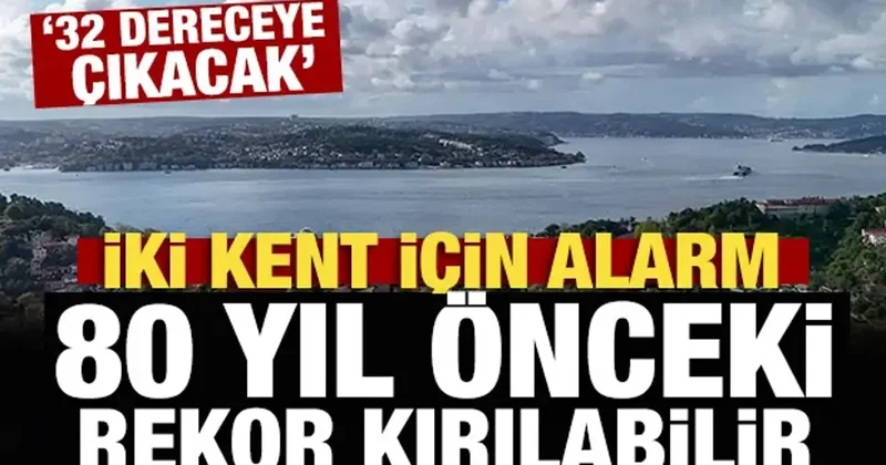 Prof. Dr. Orhan Şen açıkladı... İki kent için alarm: 80 yıl önceki rekor kırılabilir