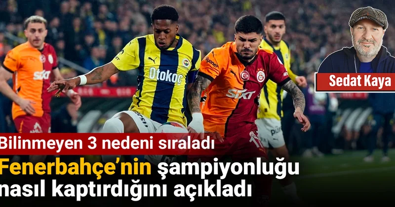 Fenerbahçe yi şampiyonluktan eden 3 nedeni ilk kez açıkladı