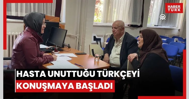 Beynine pıhtı atan ve Danca iletişim kuran hasta unuttuğu Türkçeyi konuşmaya başladı