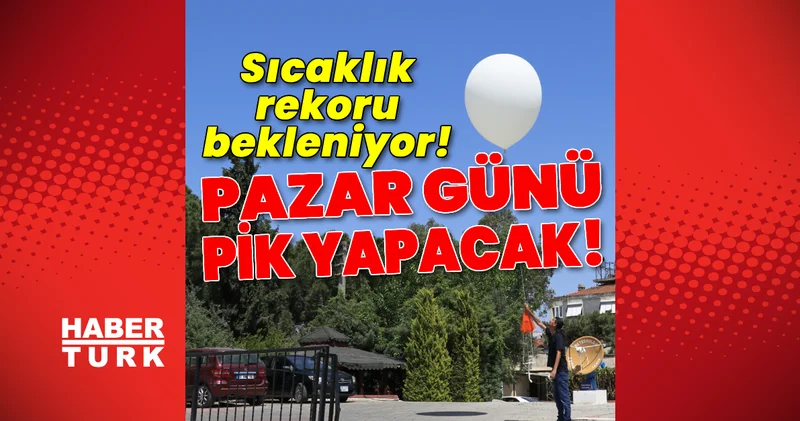 Son dakika hafta sonu uyarısı: Pazar günü pik yapacak! Ege de sıcaklık rekoru bekleniyor! Son dakika haberleri