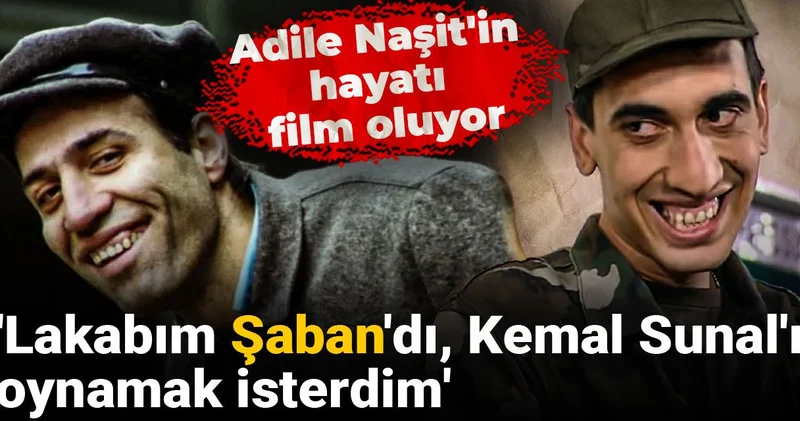 Adile Naşit in hayatı film oluyor: Lakabım Şaban dı, Kemal Sunal ı oynamak isterdim