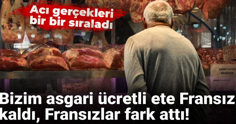 Bizim asgari ücretli ete Fransız kaldı, Fransızlar fark attı: Acı gerçekleri bir bir sıraladı