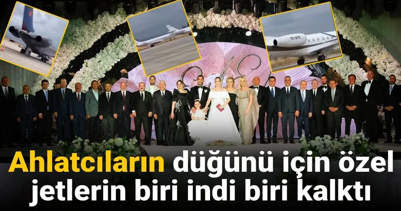 Ahlatcıların düğünü için özel jetlerin biri indi biri kalktı