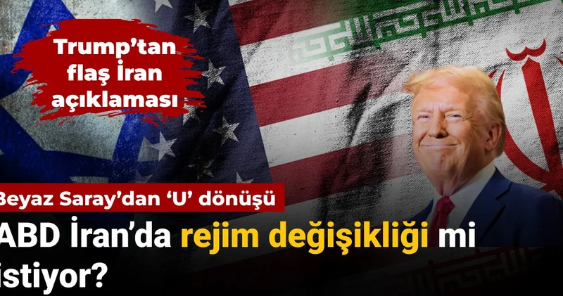 Trump’tan flaş İran’da rejim değişikliği açıklaması: ABD politikasını değiştiriyor mu?