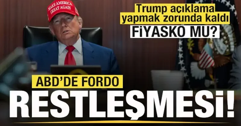 ABD de Fordo restleşmesi! Trump açıklama yapmak zorunda kaldı! Fiyasko mu?