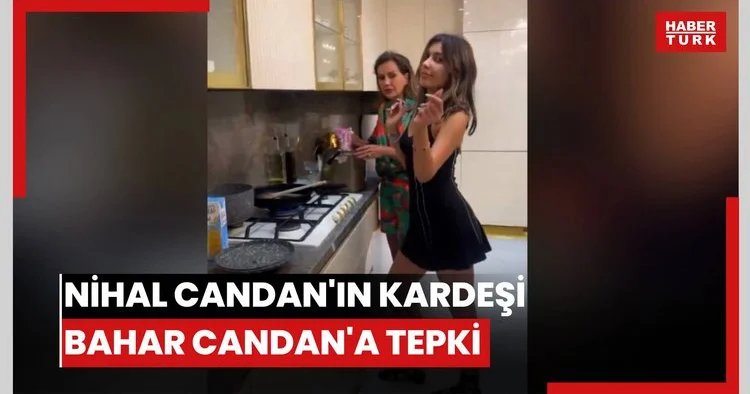 Nihal Candan ın kardeşi Bahar Candan a tepki