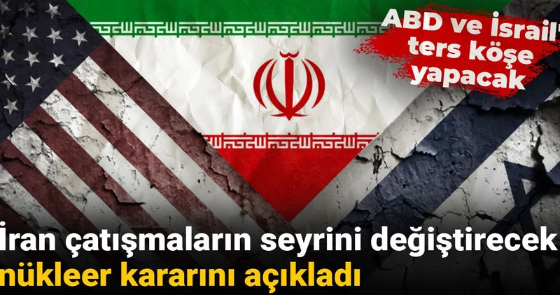 İran çatışmaların seyrini değiştirecek nükleer kararını açıkladı: ABD ve İsrail i ters köşe yapacak