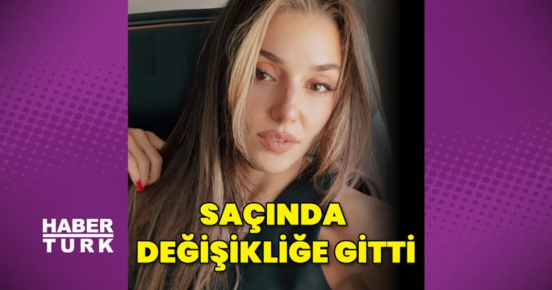 Hande Erçel, saçında değişikliğe gitti Magazin haberleri