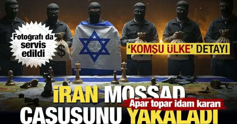İran Mossad elebaşını yakaladığını duyurdu! Apar topar idam kararı... Komşu ülke detayı