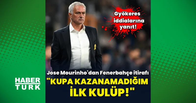 Jose Mourinho dan Fenerbahçe itirafı: Kupa kazanamadığım ilk kulüp! Fenerbahçe Haberleri
