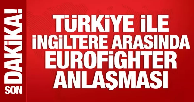Türkiye ve İngiltere arasında Eurofighter anlaşması