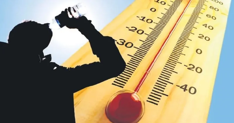 Hava sıcaklığı 45 dereceyi görecek