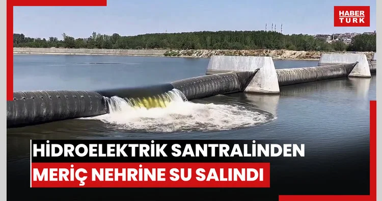 Hidroelektrik santralinden Meriç Nehrine su salındı
