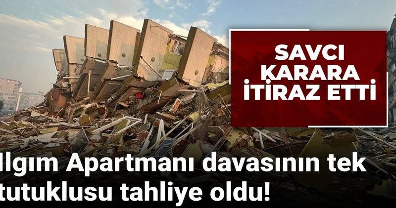 Ilgım Apartmanı davasının tek tutuklusu tahliye oldu! Savcılıktan itiraz