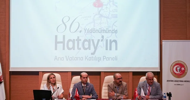 Hatay ın anavatana katılışının 86 ncı yıldönümü panelle kutlandı Hatay Haberleri