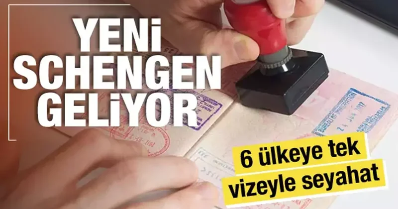 Yeni Schengen vizesi yolda! Tek başvuruyla 6 ülkeye seyahat edilecek
