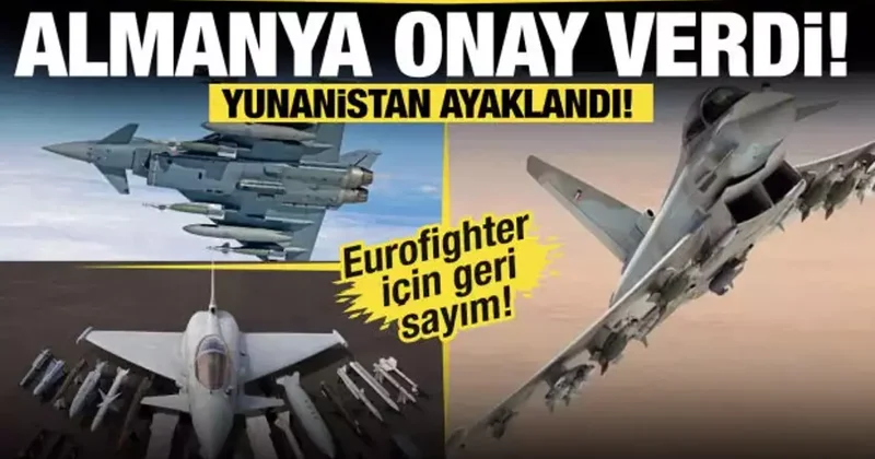 Almanya onay verdi Yunanistan ayaklandı! Eurofighter için geri sayım!
