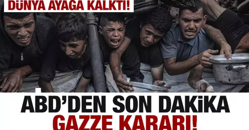 ABD den son dakika Gazze kararı! Dünya ayağa kalktı