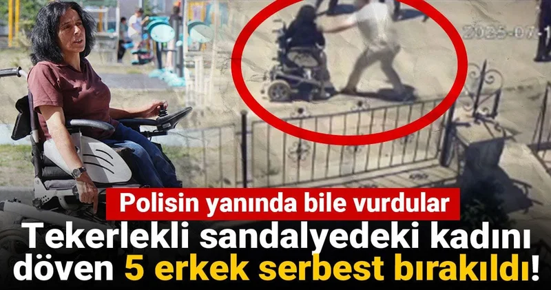 Tekerlekli sandalyedeki kadını döven 5 erkek serbest bırakıldı! Polisin yanında bile vurdular