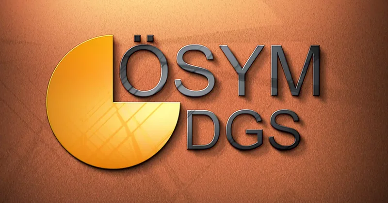 DGS Tercih Tarihleri 2025! DGS tercih takvimi ve başvuru kılavuzu (ÖSYM)