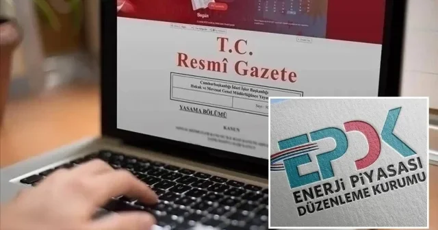 EPDK kararları Resmi Gazete de yayımlandı Türkiye Ekonomisi Haberleri