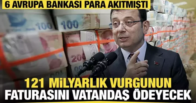 İBB de: 121 milyarlık vurgunun faturasını vatandaş ödeyecek