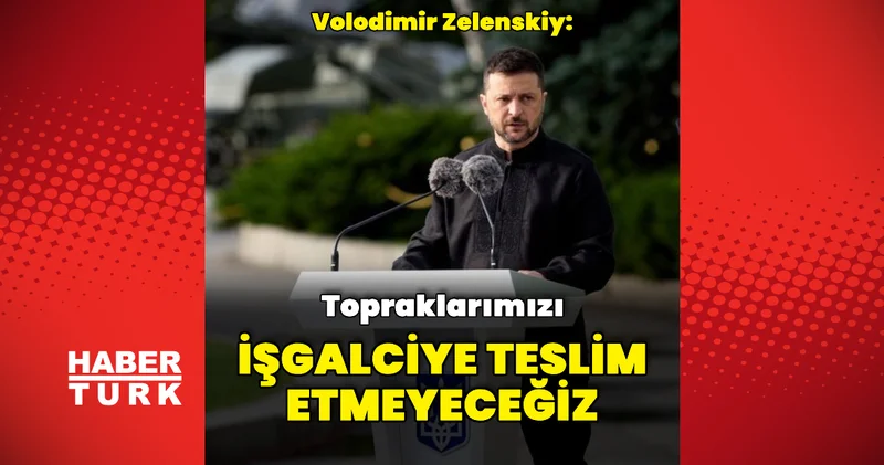 Topraklarımızı işgalciye teslim etmeyeceğiz Dış Haberler