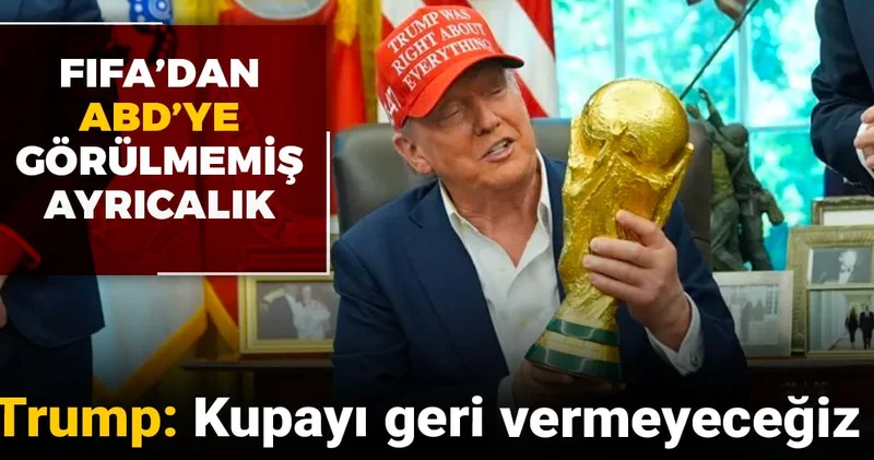 FIFA dan Donald Trump a görülmemiş ayrıcalık: Kupayı geri vermeyeceğiz
