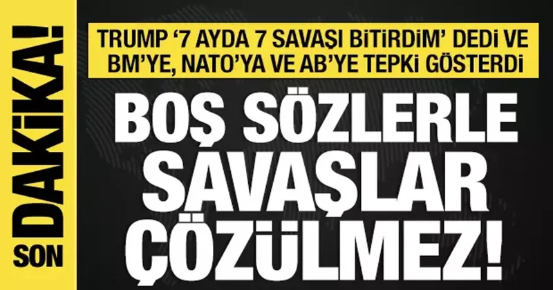 Donal Trump tan BM ye, NATO ya ve AB ye tepki: Boş sözlerle savaşlar çözülmez!