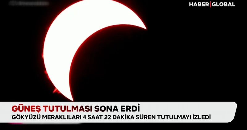 Güneş tutulması sona erdi