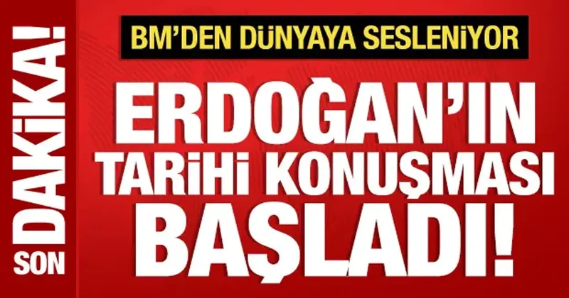 Son Dakika: Cumhurbaşkanı Erdoğan ın BM deki tarihi konuşması başladı