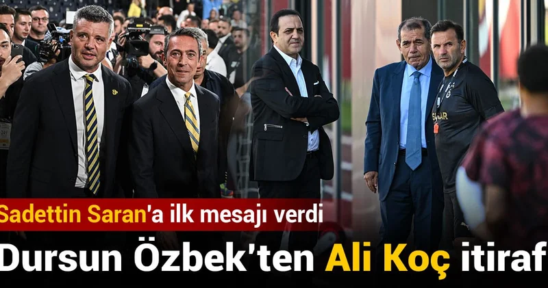 Dursun Özbek ten Ali Koç itirafı