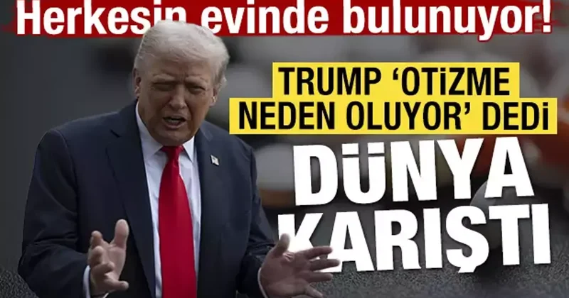 Trump Otizme neden oluyor dedi! Dünyada Parasetemol tartışması başladı
