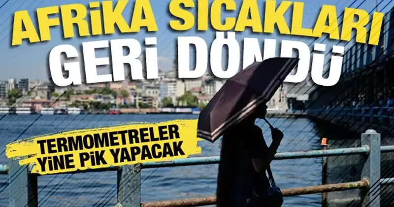 Sağanak gidiyor, sıcak hava dalgası geliyor! Termometreler 37 dereceyi bulacak