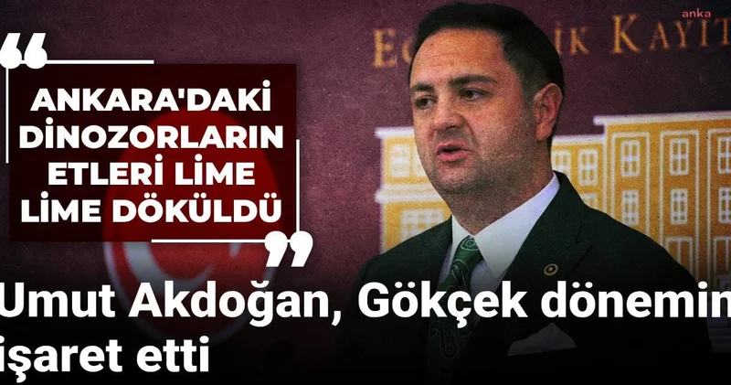 Umut Akdoğan Melih Gökçek dönemini işaret etti: Dinozorların dişleri tane tane döküldü