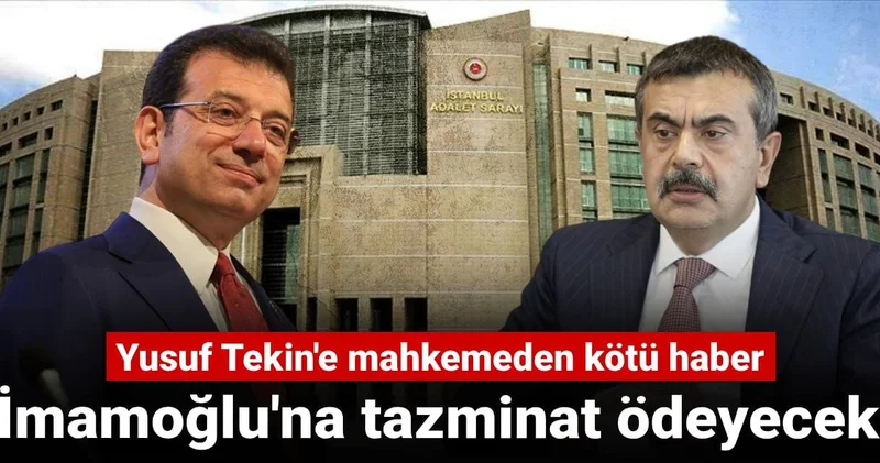 Yusuf Tekin e mahkemeden kötü haber: İmamoğlu na tazminat ödeyecek