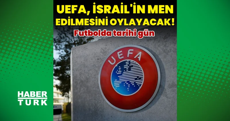 Futbolda tarihi gün: UEFA, İsral in men edilmesini oylayacak! Futbol Haberleri