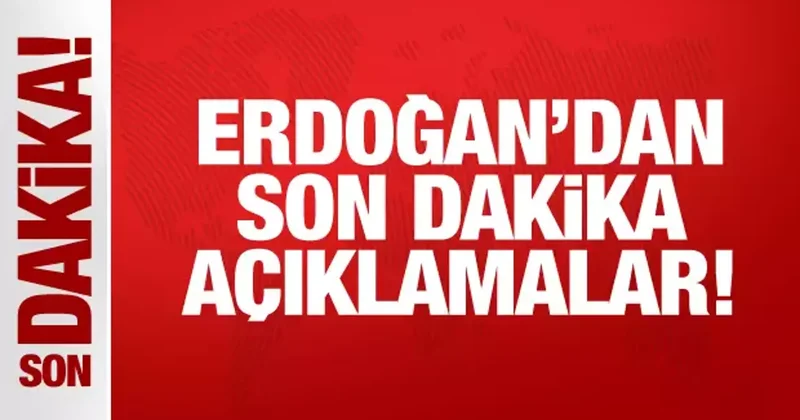 Erdoğan dan BM de son dakika açıklamalar