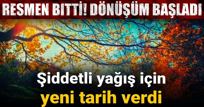 Resmen bitti! Dönüşüm başladı: Meteoroloji şiddetli yağış için yeni tarih verdi