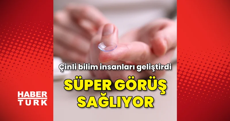 ‘Süper görüş’ sağlayan kontakt lensler geliştirildi Sağlık Haberleri