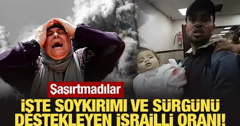 Şaşırtmadılar: İşte soykırımı ve sürgünü destekleyen İsrailli oranı!