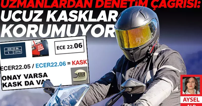 Uzmanlardan denetim çağrısı: Ucuz kasklar korumuyor