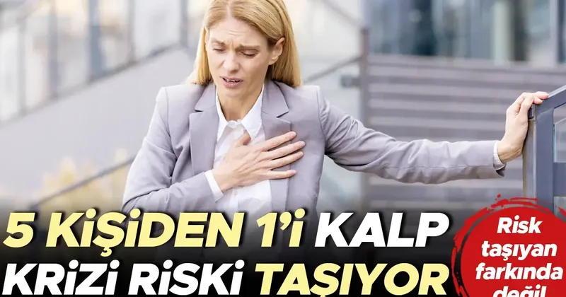 5 kişiden 1’i kalp krizi riski taşıyor