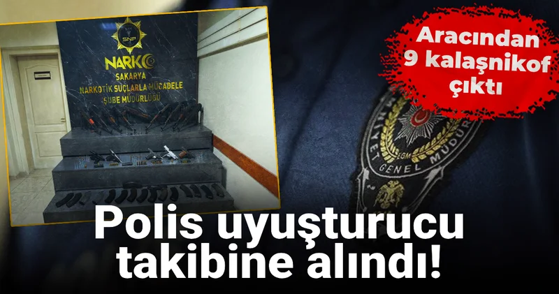 Polis uyuşturucu takibine alındı! Aracından 9 kalaşnikof çıktı