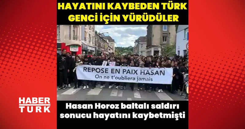 Fransa da öldürülen Türk genci için yürüdüler Dış Haberler