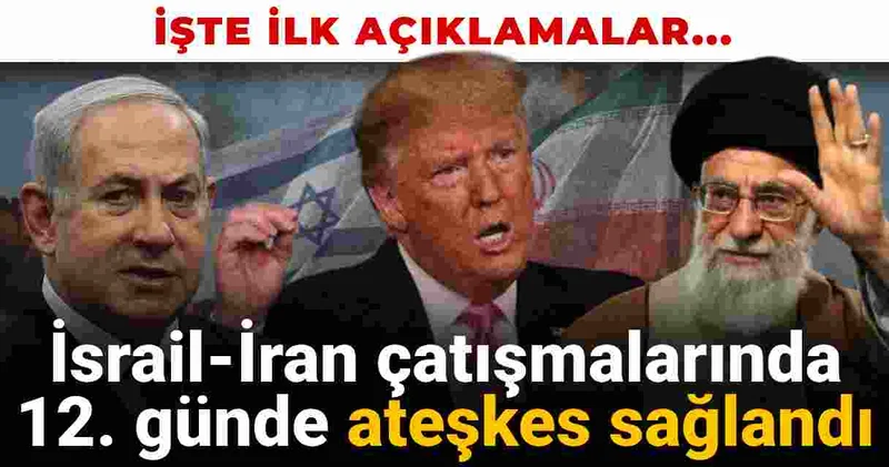 İsrail İran çatışmalarında 12. günde ateşkes sağlandı