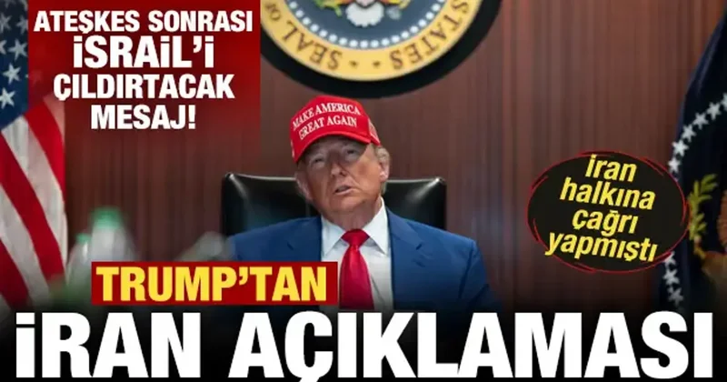 Trump tan son dakika İran açıklaması! Ateşkes sonrası İsrail i çıldırtacak rejim mesajı