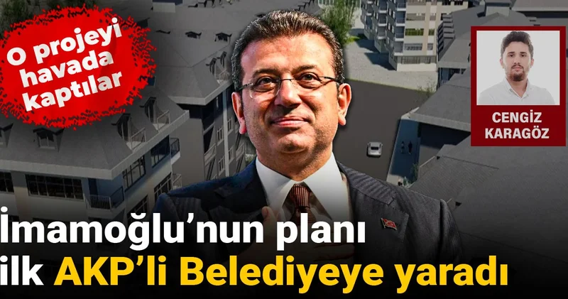 İmamoğlu’nun planı ilk AKP’li Belediyeyi yaradı: O projeyi havada kaptılar