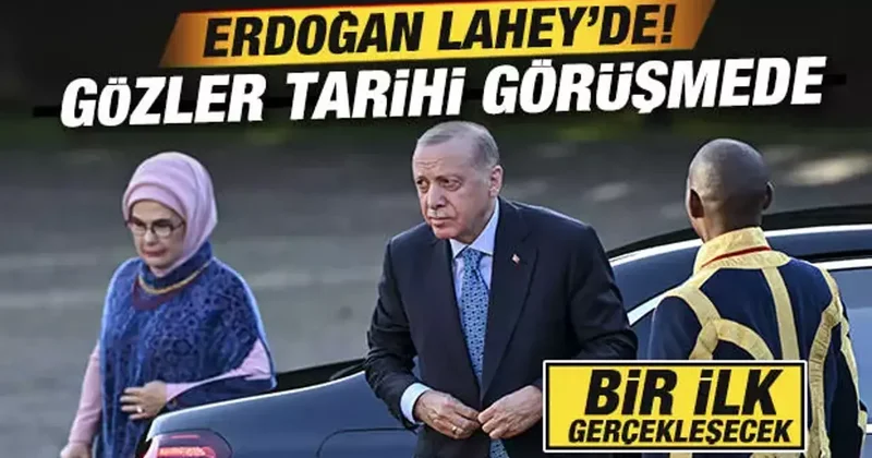 Erdoğan, Lahey de! Tüm dünyanın gözü tarihi Trump görüşmesinde! Bir ilk gerçekleşecek