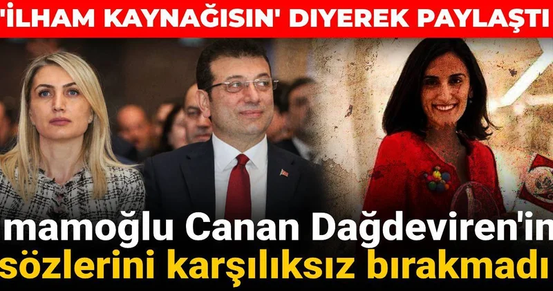 İmamoğlu Canan Dağdeviren in sözlerini karşılıksız bırakmadı: İlham kaynağısın diyerek paylaştı